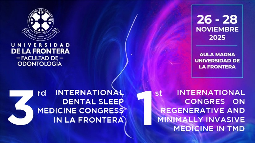 3rd International Dental Sleep Medicine Congress in La Frontera & 1st International Congress on Regenerative and Minimally Invasive Medicine in TMD