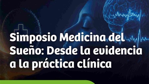 I Simposio Medicina del Sueño: Desde la evidencia a la práctica clínica