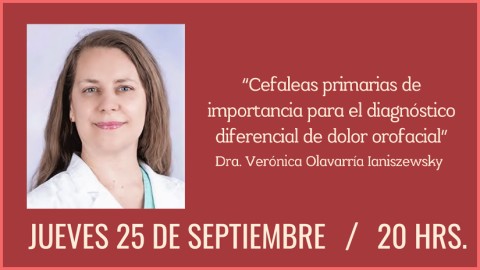 Reunión Científica Septiembre 2025: "Cefaleas primarias de importancia para el diagnóstico diferencial de dolor orofacial"